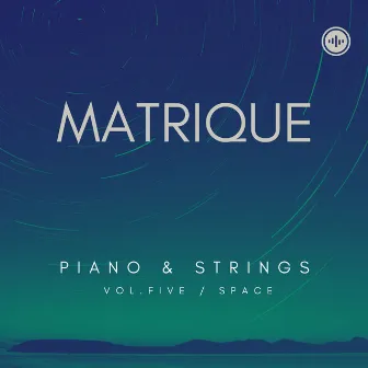 Piano & Strings (Vol. 5 Space) by Fabrice Richter-Reichhelm