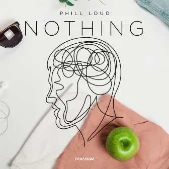 Nothing by Phill Loud