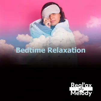 Bedtime Relaxation by Real'ax Melody