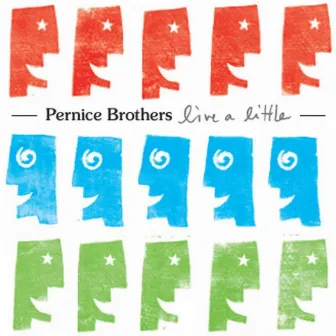 Live A Little by Pernice Brothers