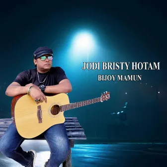 Jodi Bristy Hotam by Bijoy Mamun