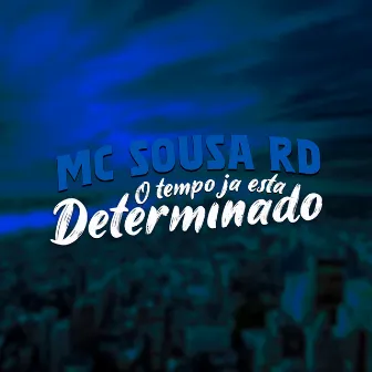 O Tempo Já Está Determinado by MC Sousa RD