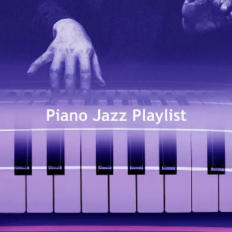 Piano Jazz Playlist by Piano Jazz Bar