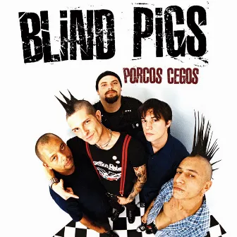 Porcos Cegos by Blind Pigs