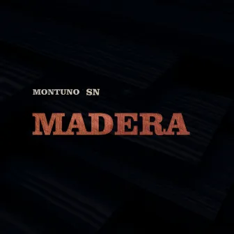 Madera by Montuno Sn