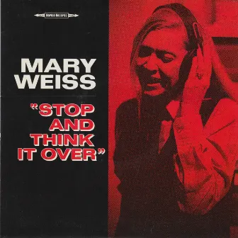 Stop and Think It Over by Mary Weiss