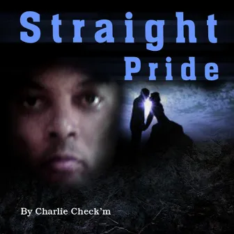 Straight Pride by Charlie Check'm