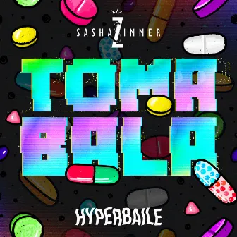 Toma Bala by HYPERBAILE