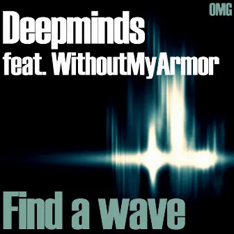 Find a Wave (feat. WithoutMyArmor) by Deepminds