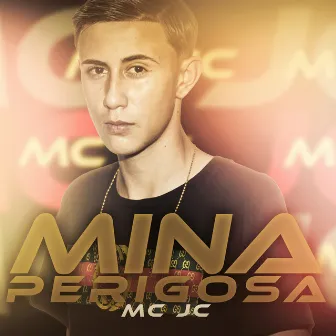 Mina Perigosa by Mc Jc