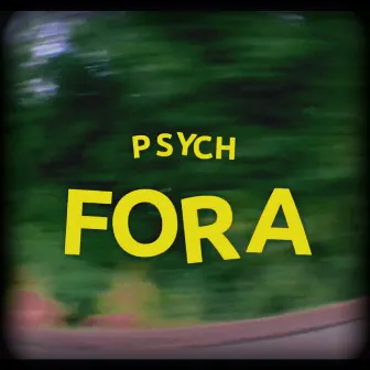 Fora by Psych