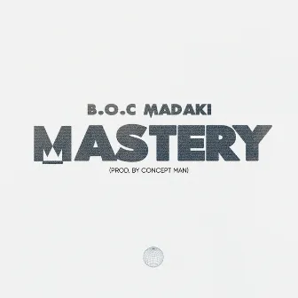 Mastery by B.O.C Madaki