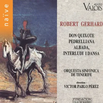 Gerhard: Don Quixote, Pedrelliana, Albada & Interludi I Dansa by Victor Pablo Pérez