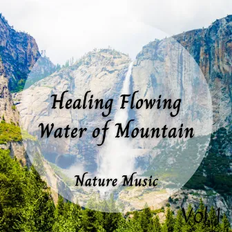 Nature Music: Healing Flowing Water of Mountain Vol. 1 by Sleeping Piano