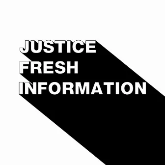 Fresh Information by Justice