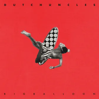 Big Balloon by Dutch Uncles