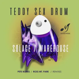 Solace / Warehouse by Teddy Sex Drum