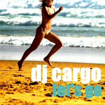 Let's Go by Dj Cargo