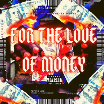 For The Love Of Money by Stalin The Innercity Rebel