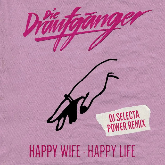 Happy Wife - Happy Life - DJ Selecta Power Remix