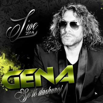 Se Te Dashuroj (Live) 2014 by Gena