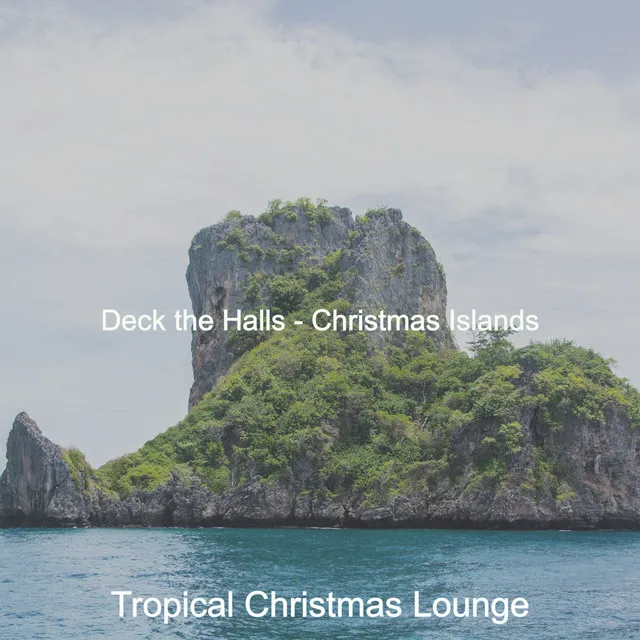 Deck the Halls - Christmas Islands