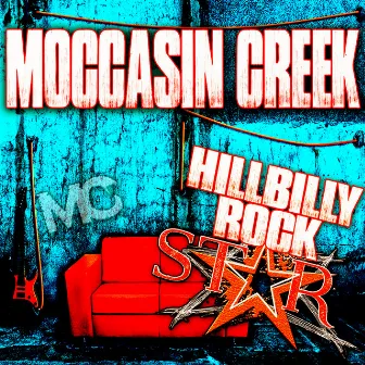 Hillbilly Rockstar by Moccasin Creek