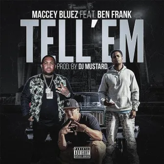 Tell'Em by Maccey bluez