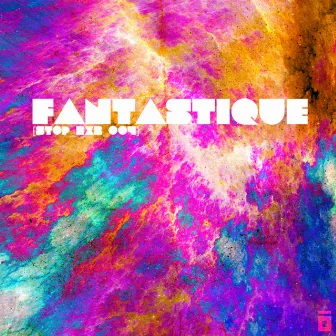 Fantastique by Fancy Mike