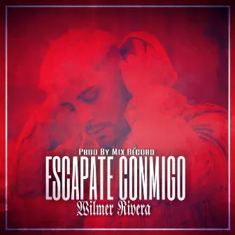 Escapate Conmigo by Wilmer Rivera