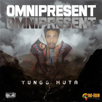 Omnipresent by Yungg Muta