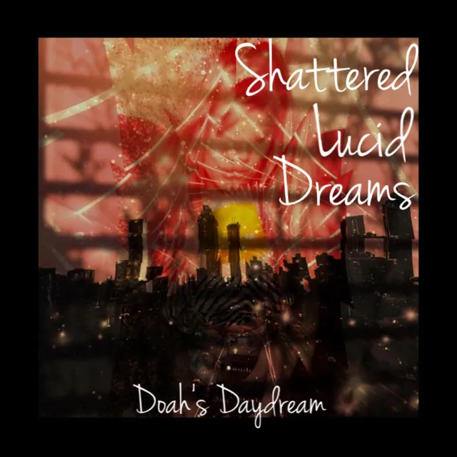 Shattered Lucid Dreams