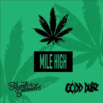 Mile High by Blunts & Blondes