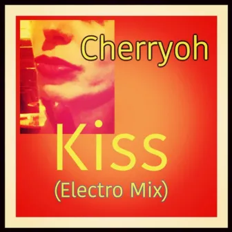 Kiss (Elektro Mix) by Cherryoh