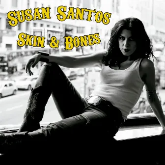 Skin & Bones by Susan Santos