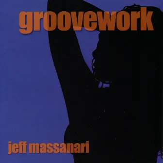 Groovework by Jeff Massanari