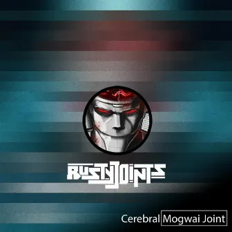 Cerebral Mogwai Joint by Rusty Joints