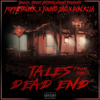 Tales from the Dead END by Poppa Trunk