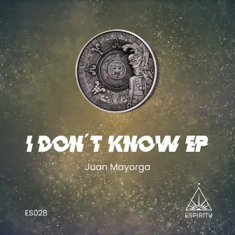 I Don't Know EP by Juan Mayorga