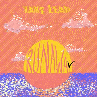 Runaway by Take Lead