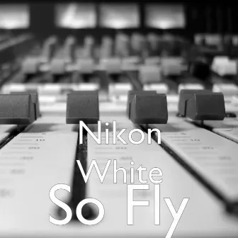 So Fly by Nikon White