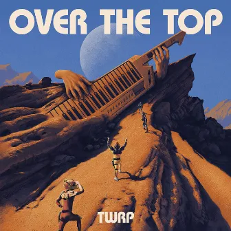 Over The Top by TWRP