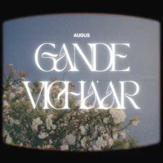 Gande Vichaar by Augus