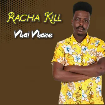 Vhai Vhone by Racha Kill