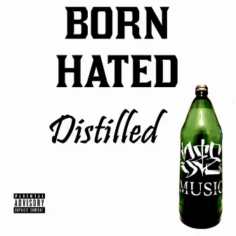 Distilled by Born Hated