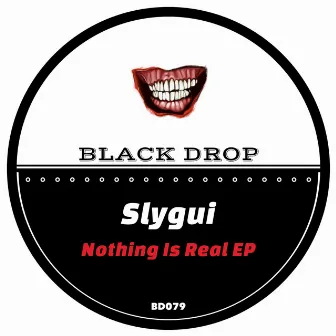 Nothing Is Real EP by Slygui