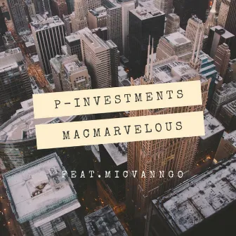 P. Investment by Mac Marvelous