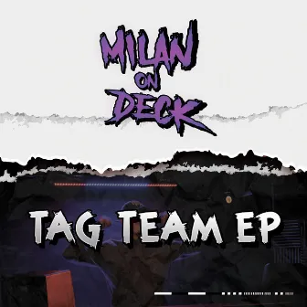 Tag Team by Milan On Deck