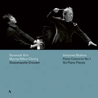 Brahms: Piano Concerto No. 1 in D Minor, Op. 15 & 6 Piano Pieces, Op. 118 by Sunwook Kim