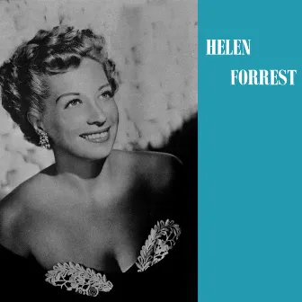 Presenting Helen Forrest by Helen Forrest